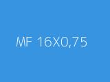 MF 16X0,75 